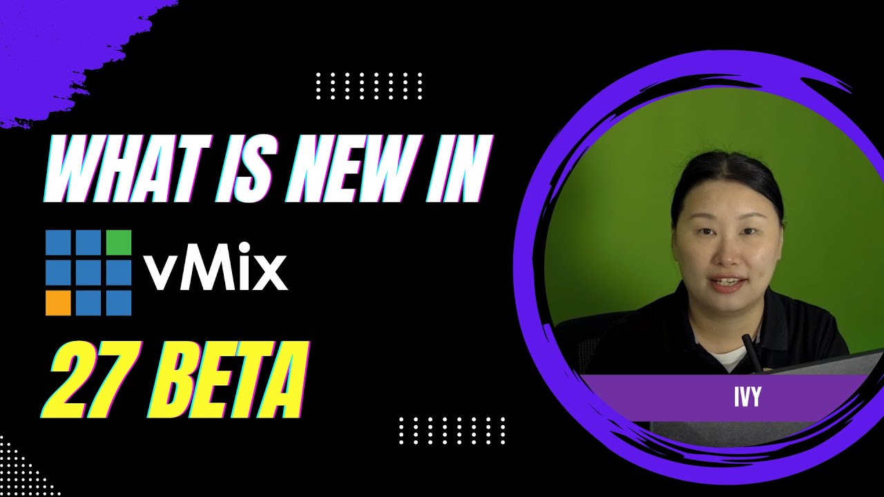 What is new in vMix 27 Beta