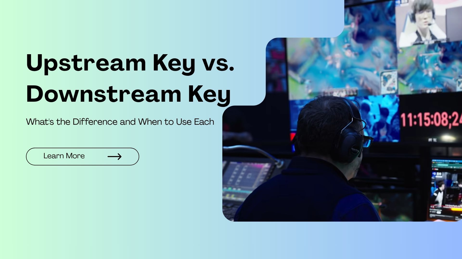 Upstream Key vs. Downstream Key