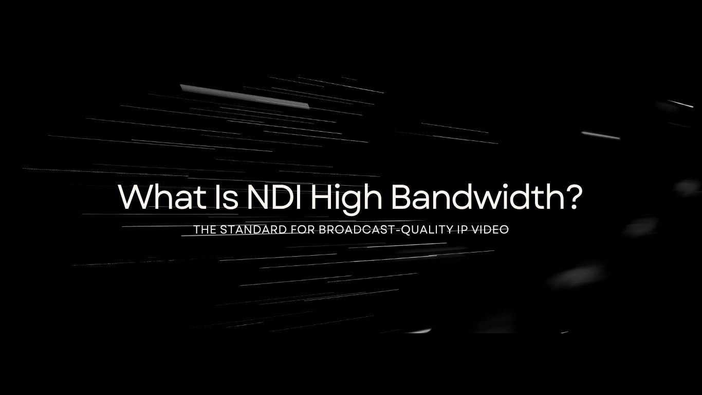 What Is NDI High Bandwidth?